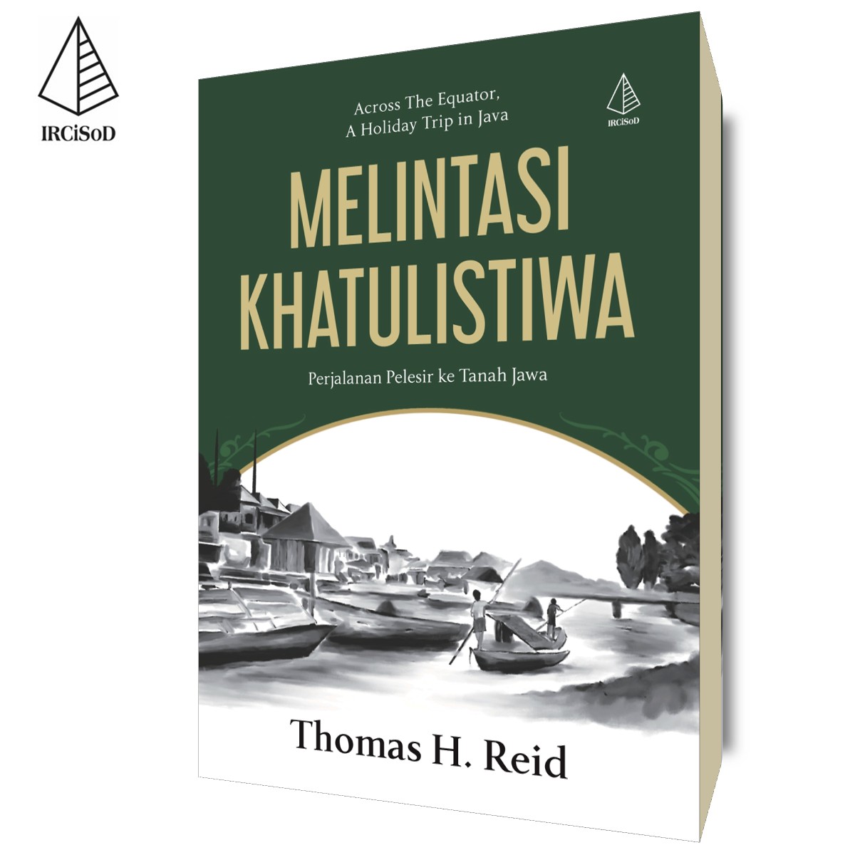 Melintasi Khatulistiwa (Perjalanan Pelesir ke Tanah Jawa)