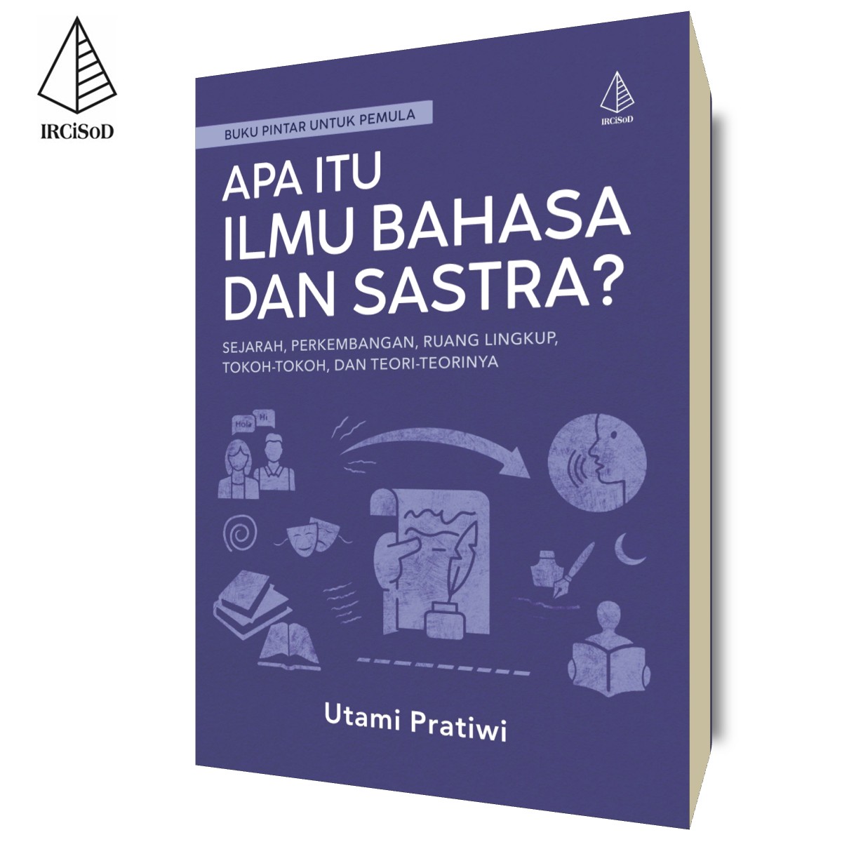 Apa itu Ilmu Bahasa dan Sastra?: Buku Pintar untuk Pemula
