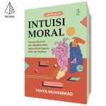 Intuisi Moral: Fondasi Rasional dan Metafisik Etika dalam Relasi Agama, Akal, dan Realitas