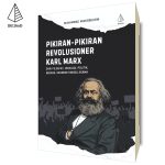 Pikiran-Pikiran Revolusioner Karl Marx