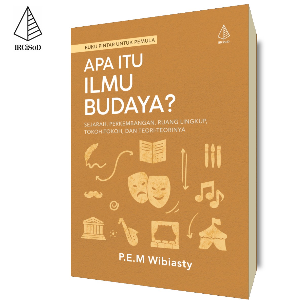Apa Itu Ilmu Budaya?: Buku Pintar untuk Pemula