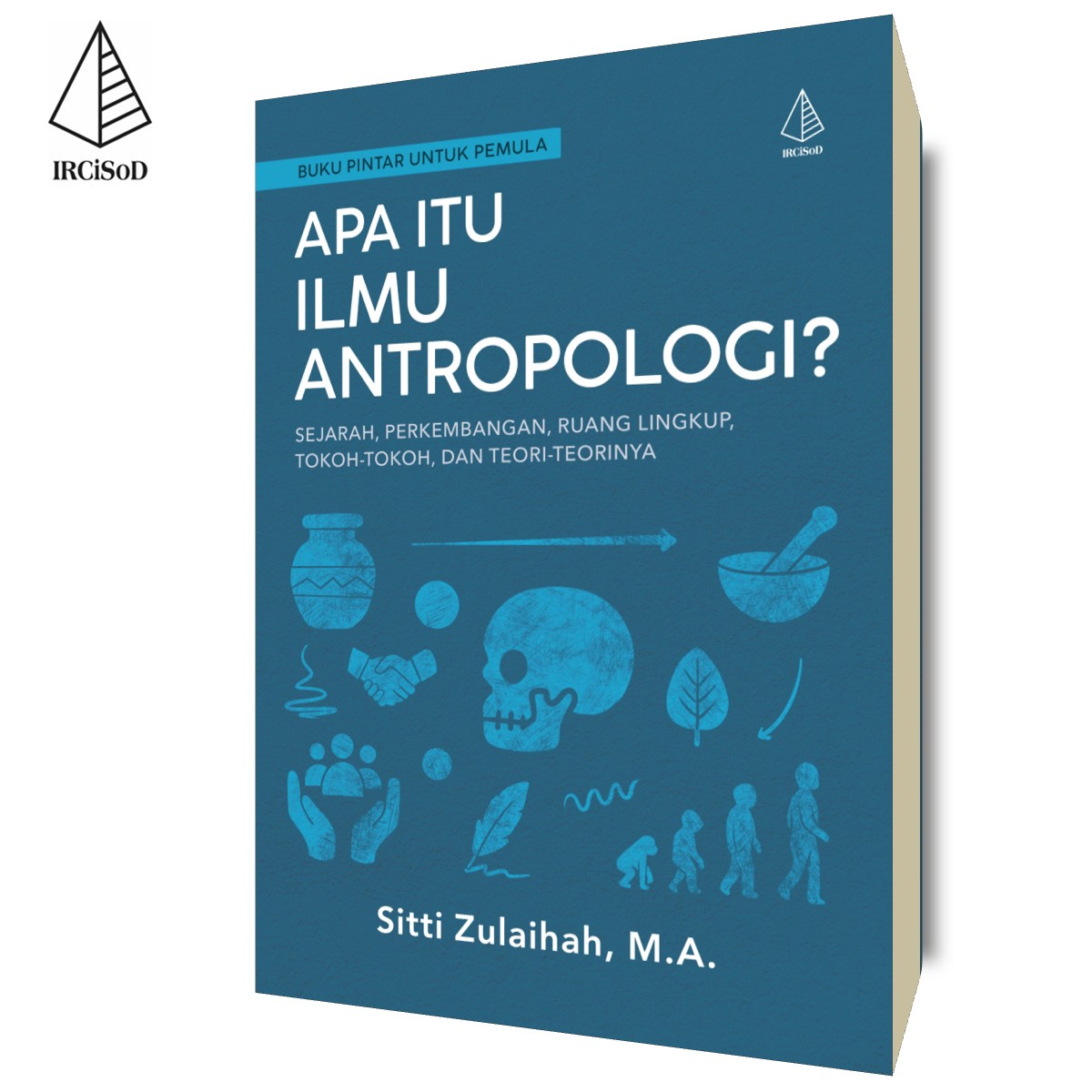 Apa itu Ilmu Antropologi?: (Buku Pintar untuk Pemula)