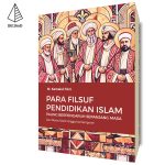 Para Filsuf Pendidikan Islam Paling Berpengaruh Sepanjang Masa
