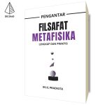 Pengantar Filsafat Metafisika: Lengkap dan Praktis