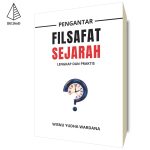 Pengantar Filsafat Sejarah: Lengkap dan Praktis