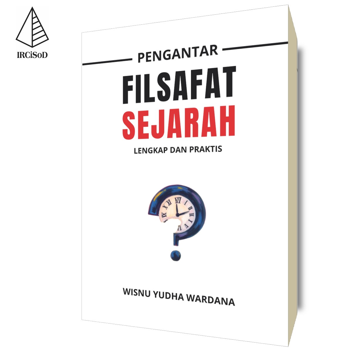 Pengantar Filsafat Sejarah: Lengkap dan Praktis