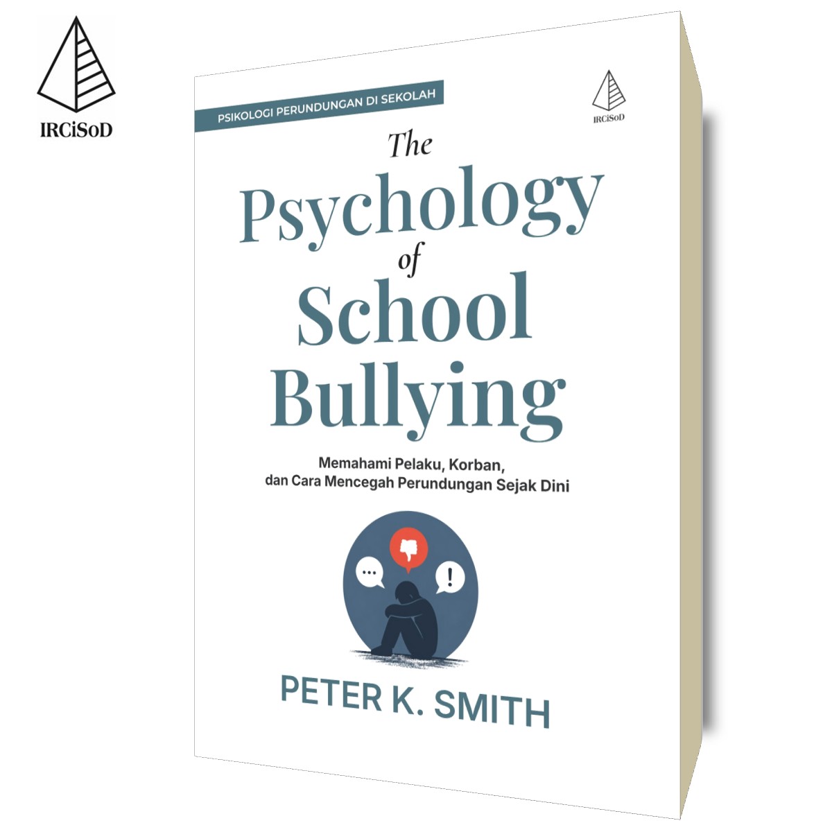 The Psychology of School Bullying: Psikologi Perundungan di Sekolah