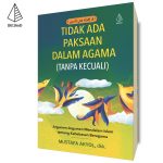 Tidak Ada Paksaan dalam Agama (Tanpa Kecuali)