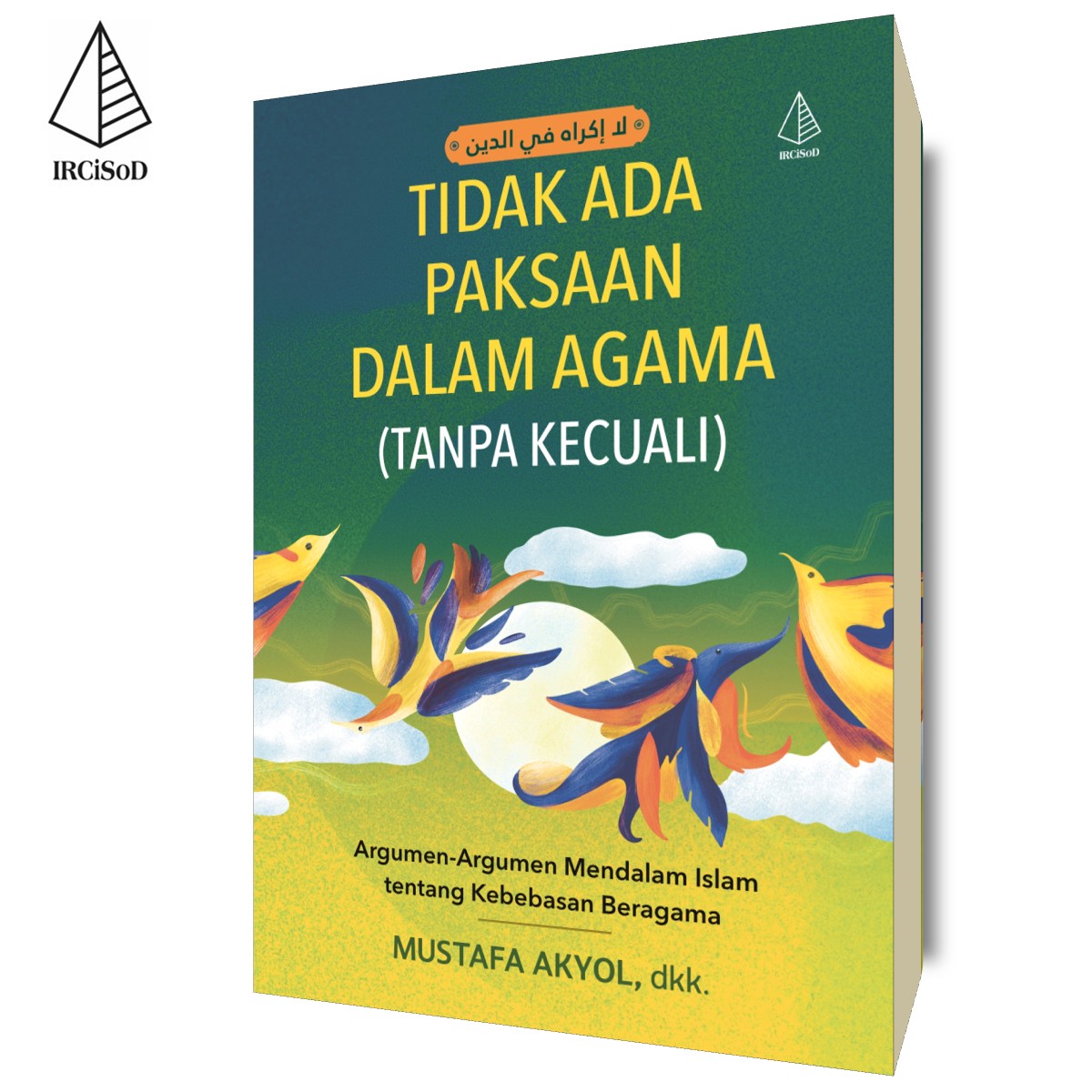 Tidak Ada Paksaan dalam Agama (Tanpa Kecuali)