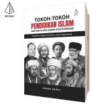 Tokoh-Tokoh Pendidikan Islam dari Era Klasik Sampai Kontemporer